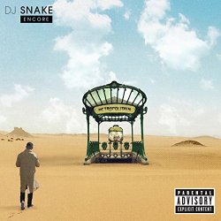 DJ Snake - Encore [Explicit]