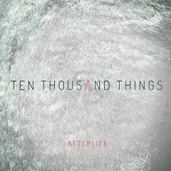 Afterlife - Ten Thousand Things