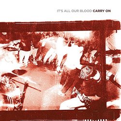 Carry On - It's All Our Blood [Explicit]