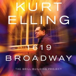 Kurt Elling - 1619 Broadway - The Brill Building Project