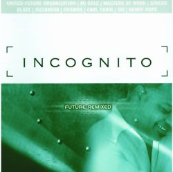 Incognito - Future Remixed