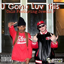 Cals - U Gone Luv This (feat. Jewlez P) [Explicit]