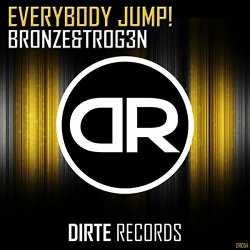 Bronze And Trog3n - Everybody Jump!