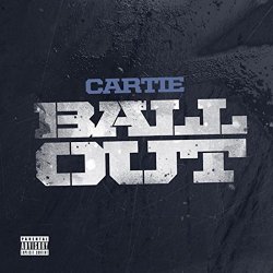 Cartie - Ball Out [Explicit]