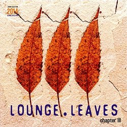 Lounge Leaves - Lounge Leaves Chapter III (Lounge Selection 2016)