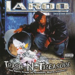 Laroo Tha Hard Hitta - Trash N Treasure [Explicit]