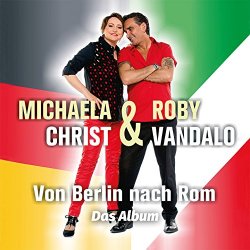 Michaela Christ & Roby Vandalo - Von Berlin nach Rom