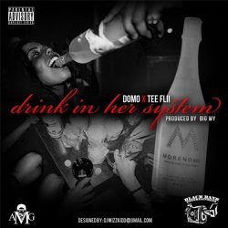 Domo - Drink In Her System (feat. Tee Flii)