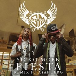Sicko Mobb - Fiesta Remix [Explicit]