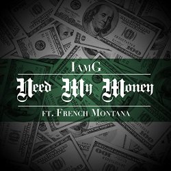IamG - Need My Money (feat. French Montana)