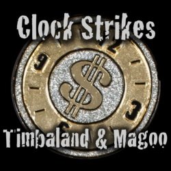 Timbaland And Magoo - Clock Strikes