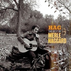 Merle Haggard - The Legend Of Bonnie And Clyde (2006 Digital Remaster)