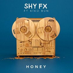 Shy FX  Kiko Bun - Honey