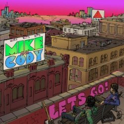 Mike and Cody - Let's Go!