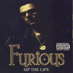 Furious - Sip The Life [Explicit]