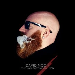 David Moon - The Man That Never Lived