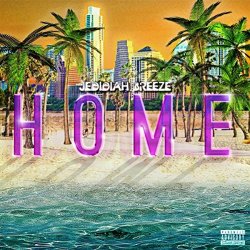 Jedidiah Breeze - Home [Explicit]