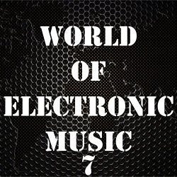 Various Artists - World of Electronic Music, Vol. 7