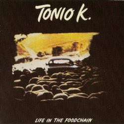 Tonio K. - Life in the Foodchain