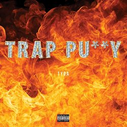 Tyga - Trap Pussy [Explicit]