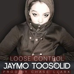 Jaymo TooSolid - Loose Control