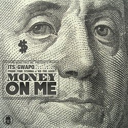 Its Gwapo - Money on Me (feat. PrimeTime Stunna & Kd the Goer) [Explicit]