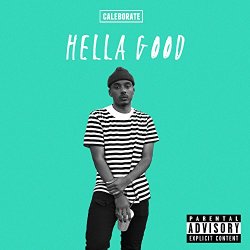 Caleborate - Hella Good [Explicit]