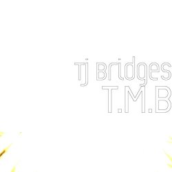 Tj Bridges - T.M.B [Explicit]