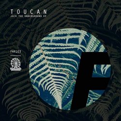 Toucan - Jack the Underground EP