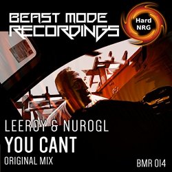 Leeroy And Nurogl - You Cant