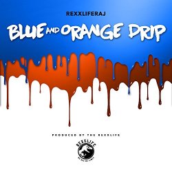 Rexx Life Raj - Blue and Orange Drip [Explicit]