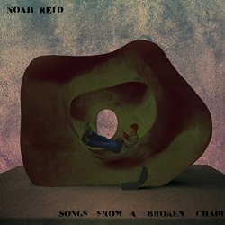 Noah Reid - Songs from a Broken Chair [Explicit]