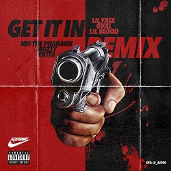 Lil Yase - Get It In (feat. G-Val, Lil Blood, Nef The Pharaoh, Mozzy & Yatta) [Explicit]