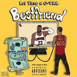 Lil Yase - Best Friend (feat. G-Val) [Explicit]