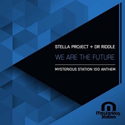 Stella Project And Dr Riddle - We Are The Future (Ms 100 Anthem) (Original Mix)