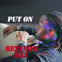 Rexx Life Raj - Put On [Explicit]