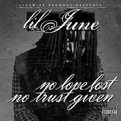 Lil June - No Love Lost, No Trust Given [Explicit]