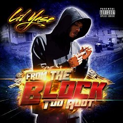 Lil Yase - From the Block Too Alot [Explicit]
