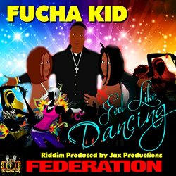 Fucha Kid - Feel Like Dancing