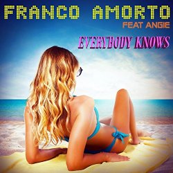 Franco Amorto feat Angie - Everybody Knows (feat. Angie)