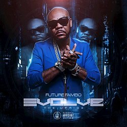 Future Fambo - Evolve - The Uprise [Explicit]