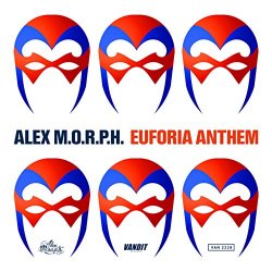 Alex M.O.R.P.H - Euforia Anthem