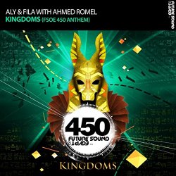 Aly And Fila With Ahmed Romel - Kingdoms (Extended Mix)