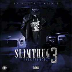 Slim Thug - Thug Thursday 3 [Explicit]