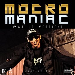 MocroManiac - MocroManiac (Wat Je Verdiend) [Explicit]