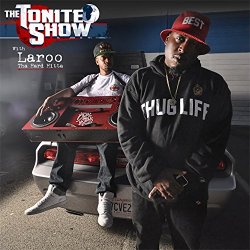 Laroo And DJ Fresh - The Tonite Show with Laroo tha Hard Hitta [Explicit]