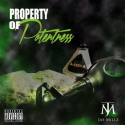 Jae Millz - Property of Potentness [Explicit]