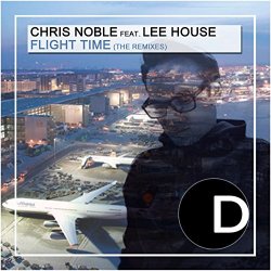 Chris Noble feat Lee House - Flight Time (feat. Lee House)