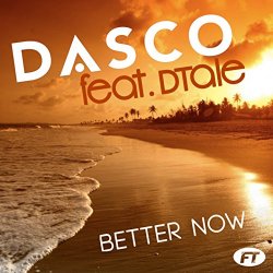 Dasco feat DTale - Better Now (feat. DTale) [Matt Barberi 6AM Mix]
