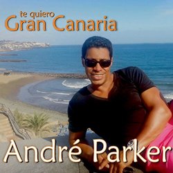 Andre Parker - Gran Canaria te quiero